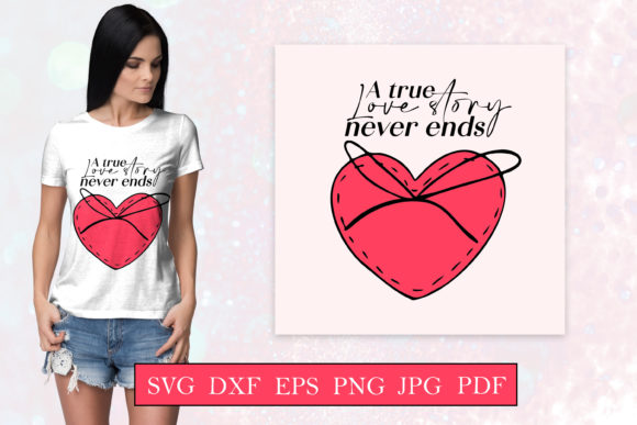 A True Love Story Never Ends - Valentine Graphics for Crafts