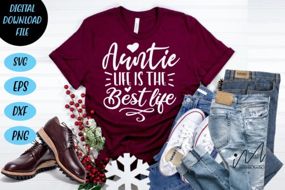 Auntie Life is the Best Life T-shirt SVG for Crafts and Graphics