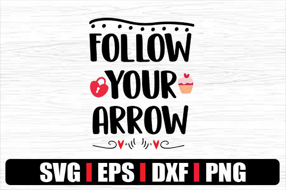 FOLLOW YOUR ARROW Graphics for Crafts