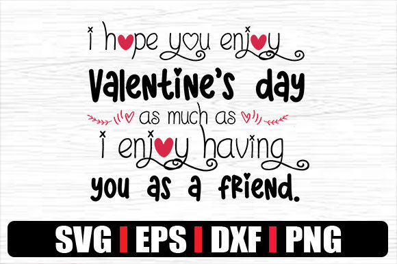 I Hope You Enjoy Valentine's Day As Much Graphics for Crafts