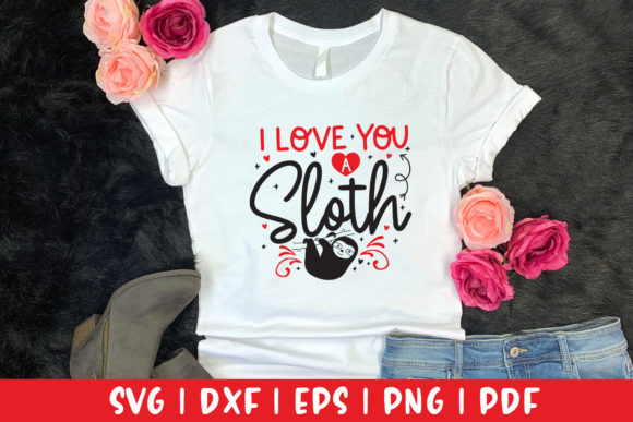 I Love You a Sloth SVG - Valentine SVG for Crafts and Graphics