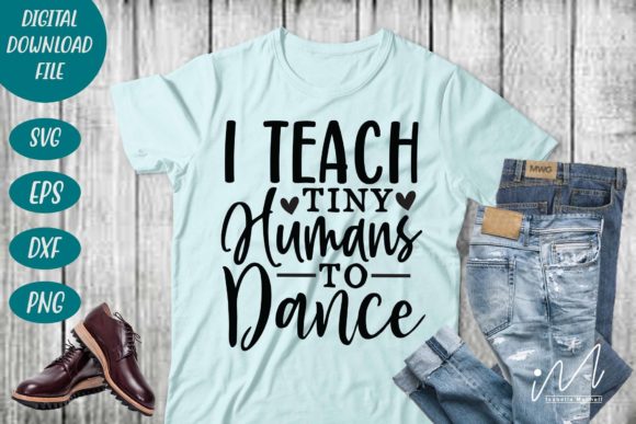I Teach Tiny Humans to Dance SVG Graphics for Crafts