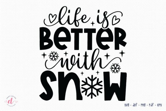 Life is Better with Snow SVG for Crafts and Graphics