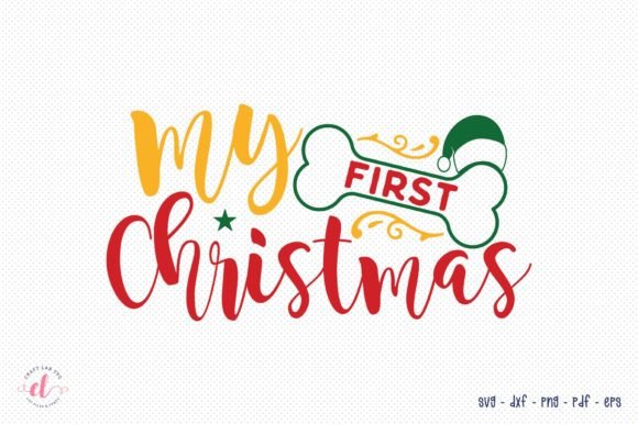My First Christmas, Dog SVG for Crafts and Graphics