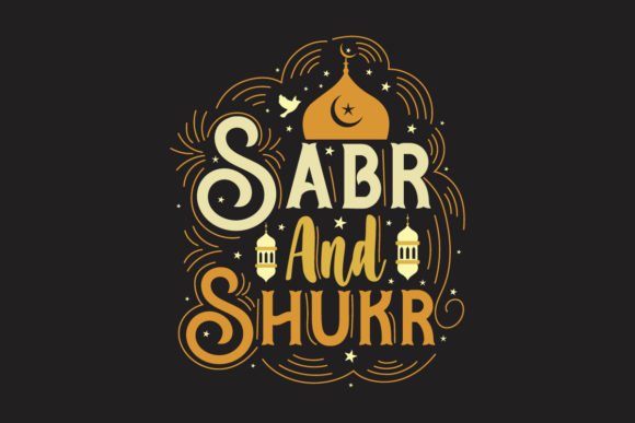 Rmadan Sabr and Shukr Islamic Quote for Crafts and Graphics
