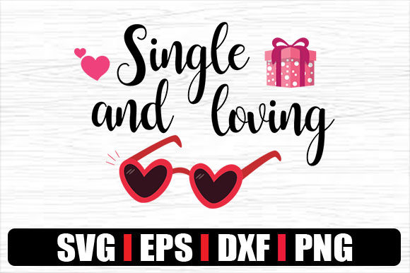 Single and Loving Graphics for Crafts