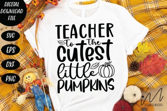 Teacher to the Cutest Little Pumpkins Graphics for Crafts