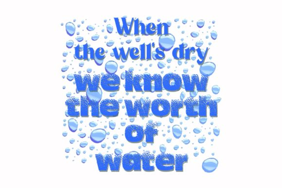 When the Wells Dry Quote Water Graphics for Crafts
