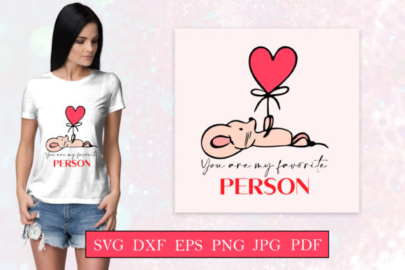 You Are My Favorite Person - Valentines Graphics for Crafts