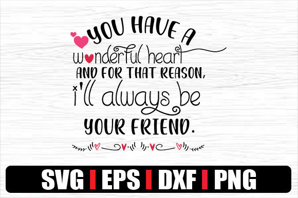 You Have a Wonderful Heart, and for That Graphics